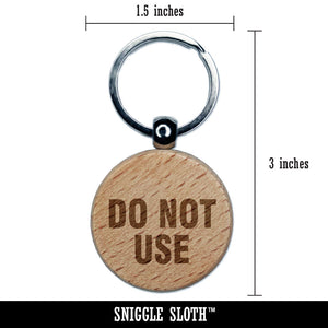 Do Not Use Inventory Management Manufacturing Label Engraved Wood Round Keychain Tag Charm