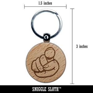 Hand Finger Pointing at You the Viewer Engraved Wood Round Keychain Tag Charm