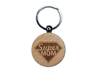 Super Mom Mother's Day Superhero Diamond Engraved Wood Round Keychain Tag Charm