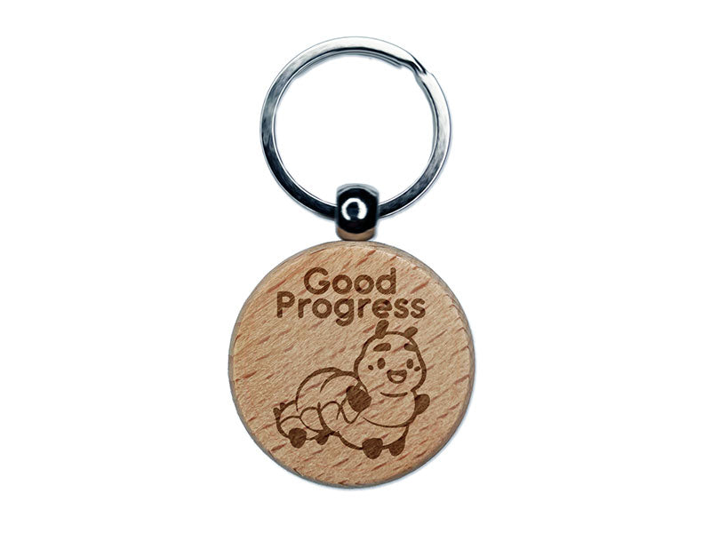 Caterpillar Good Progress Engraved Wood Round Keychain Tag Charm