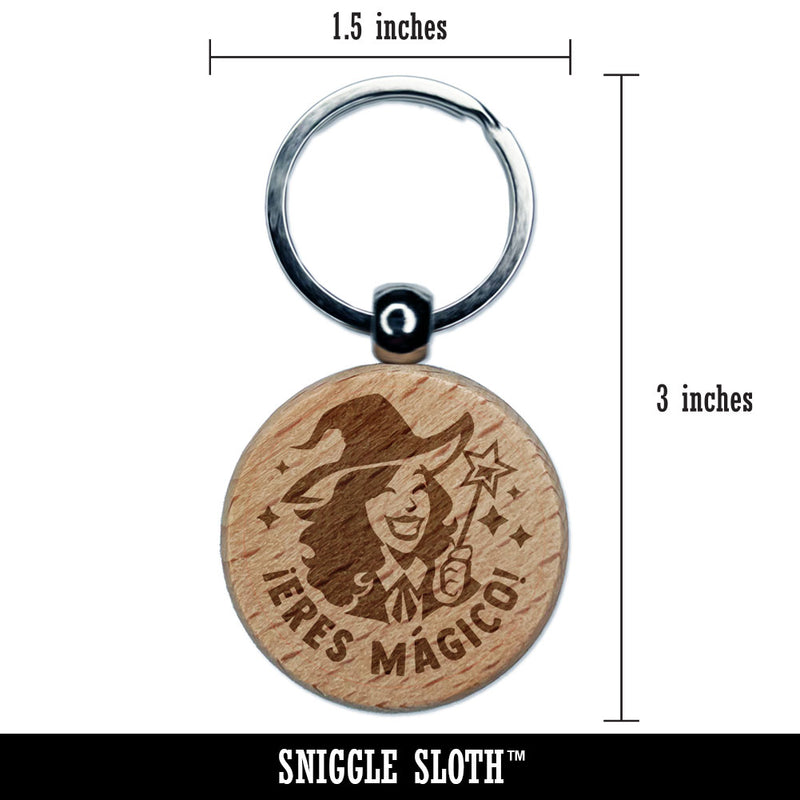 Eres Magico Magical Witch Spanish Compliment Engraved Wood Round Keychain Tag Charm