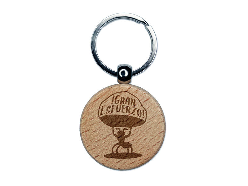 Gran Esfuerzo Great Effort Spanish Ant School Strong Engraved Wood Round Keychain Tag Charm