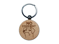 No Comment Bombastic Side Eye Dog Engraved Wood Round Keychain Tag Charm