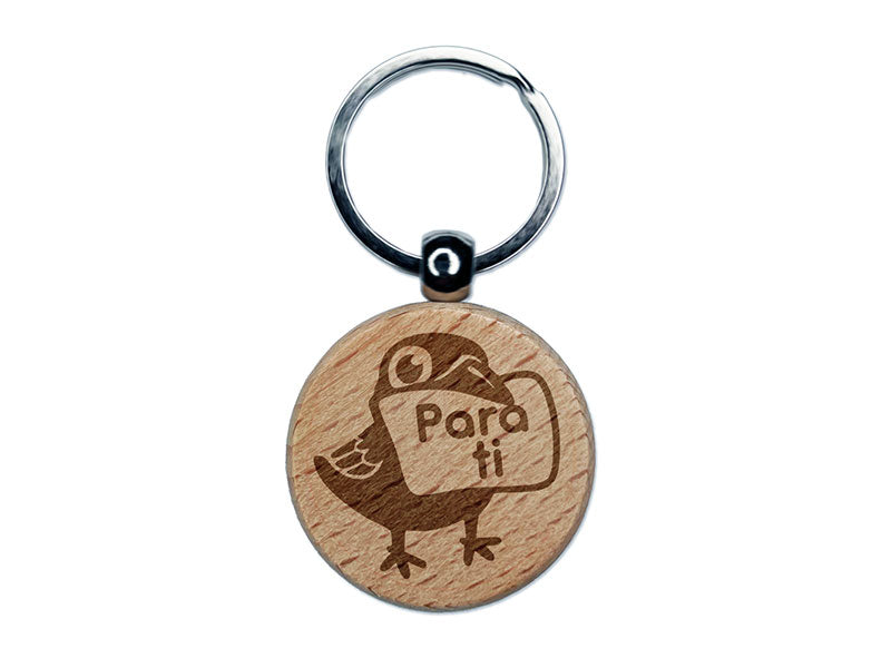 Para Ti Spanish Bird Crow For You Letter Raven Engraved Wood Round Keychain Tag Charm