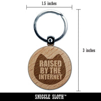 Raised By The Internet Cat Kid Lifestyle Engraved Wood Round Keychain Tag Charm