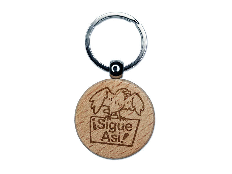 Sigue Asi Spanish Keep it Up Eagle Bird Engraved Wood Round Keychain Tag Charm
