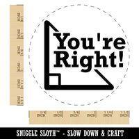 You're Right Triangle Angle Geometry Math Funny Self-Inking Rubber Stamp for Stamping Ink Stamper Crafting Planners