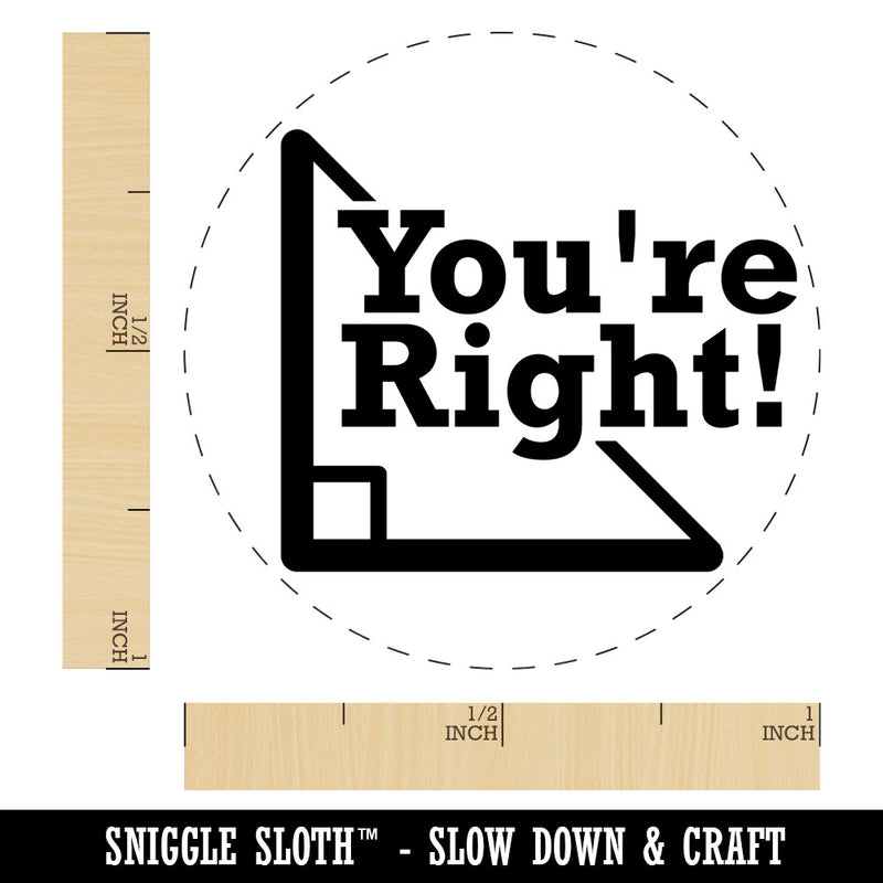 You're Right Triangle Angle Geometry Math Funny Self-Inking Rubber Stamp for Stamping Ink Stamper Crafting Planners