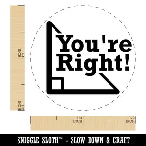 You're Right Triangle Angle Geometry Math Funny Self-Inking Rubber Stamp for Stamping Ink Stamper Crafting Planners