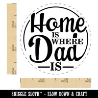 Home Is Where Dad Is Father's Day With Fun Font Self-Inking Rubber Stamp