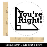 You're Right Triangle Angle Geometry Math Funny Self-Inking Rubber Stamp for Stamping Ink Stamper Crafting Planners