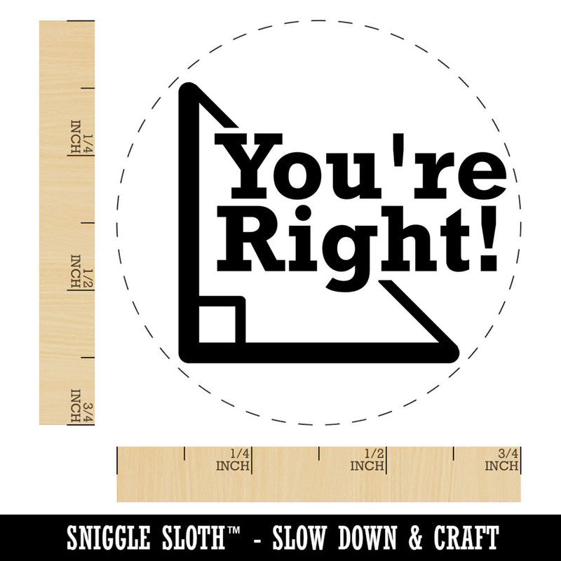 You're Right Triangle Angle Geometry Math Funny Self-Inking Rubber Stamp for Stamping Ink Stamper Crafting Planners