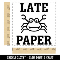 Late Paper Crab Teacher Motivation Self-Inking Rubber Stamp Ink Stamper