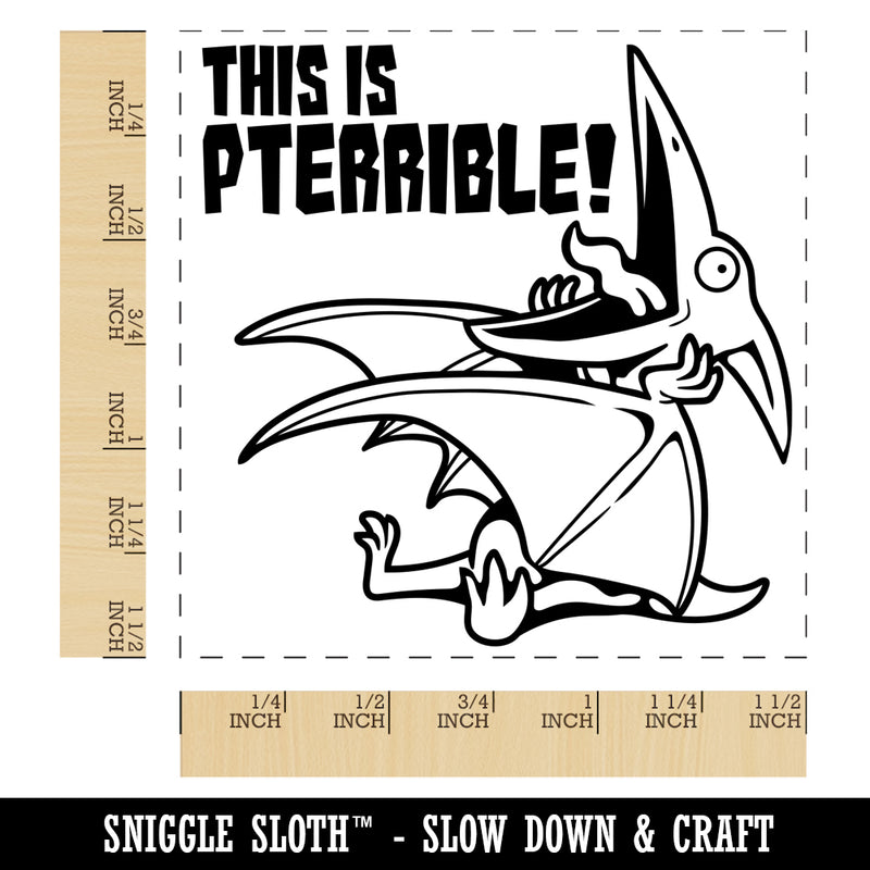 Pterodactyl Pteranodon This is Pterrible Terrible Self-Inking Rubber Stamp Ink Stamper