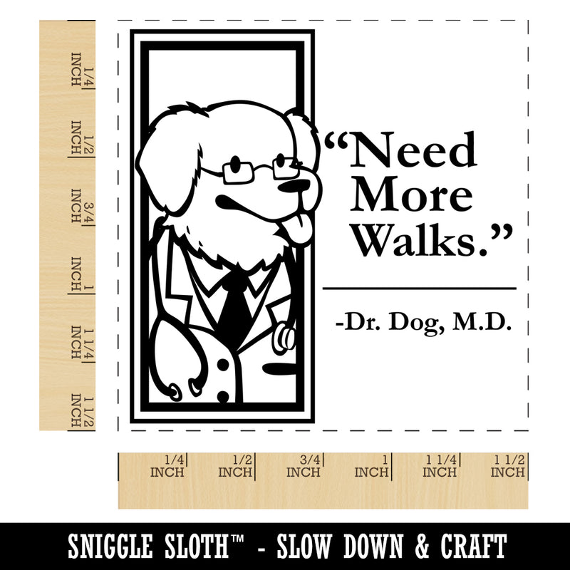 Need More Walks Says Doctor Dog Self-Inking Rubber Stamp Ink Stamper