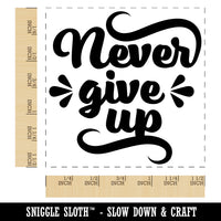 Never Give Up Motivational Self-Inking Rubber Stamp Ink Stamper