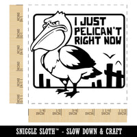 Grumpy Pelican I Just Can't Right Now Self-Inking Rubber Stamp Ink Stamper