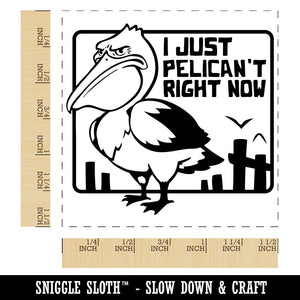 Grumpy Pelican I Just Can't Right Now Self-Inking Rubber Stamp Ink Stamper