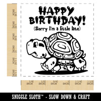 Happy Birthday Late Turtle Self-Inking Rubber Stamp Ink Stamper