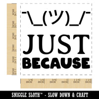 Silly Fun Shrug Just Because Self-Inking Rubber Stamp Ink Stamper