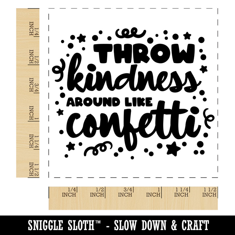 Throw Kindness Around Like Confetti Self-Inking Rubber Stamp Ink Stamper