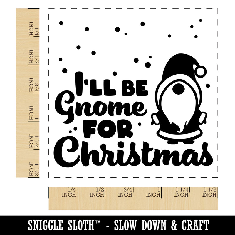 I'll Be Gnome For Christmas Home Self-Inking Rubber Stamp Ink Stamper