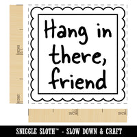 Hang in There Friend Scalloped Border Self-Inking Rubber Stamp Ink Stamper