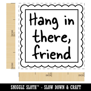 Hang in There Friend Scalloped Border Self-Inking Rubber Stamp Ink Stamper