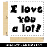 I Love You A Lot Fun Text Self-Inking Rubber Stamp Ink Stamper