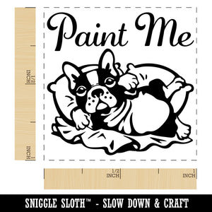 Paint Me Like One of your French Bulldogs Self-Inking Rubber Stamp Ink Stamper