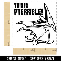 Pterodactyl Pteranodon This is Pterrible Terrible Self-Inking Rubber Stamp Ink Stamper