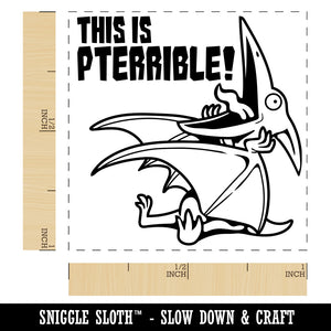 Pterodactyl Pteranodon This is Pterrible Terrible Self-Inking Rubber Stamp Ink Stamper