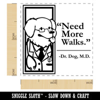 Need More Walks Says Doctor Dog Self-Inking Rubber Stamp Ink Stamper