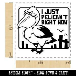 Grumpy Pelican I Just Can't Right Now Self-Inking Rubber Stamp Ink Stamper