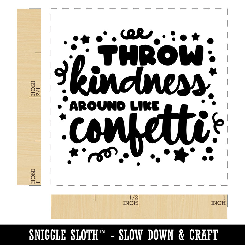 Throw Kindness Around Like Confetti Self-Inking Rubber Stamp Ink Stamper