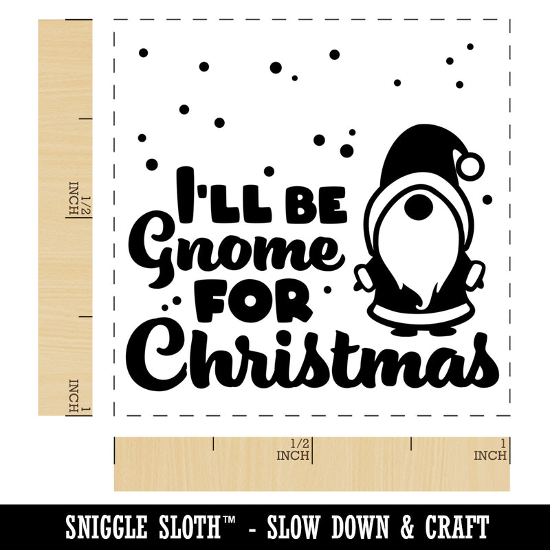 I'll Be Gnome For Christmas Home Self-Inking Rubber Stamp Ink Stamper