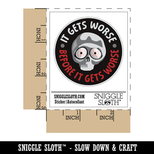 It Gets Worse Before It Gets Worse Waterproof Vinyl Phone Tablet Laptop Water Bottle Car Window Bumper Decal Sticker Set - 5 Pack