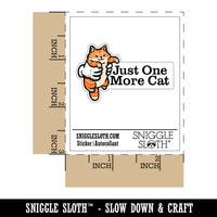 Just One More Cat Funny Crazy Cat Person Waterproof Vinyl Phone Tablet Laptop Water Bottle Car Window Bumper Decal Sticker Set - 5 Pack