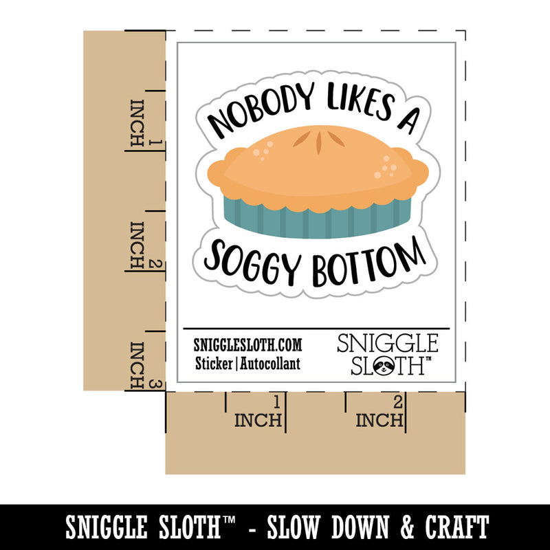 Nobody Likes a Soggy Bottom Pie Waterproof Vinyl Phone Tablet Laptop Water Bottle Car Window Bumper Decal Sticker Set - 5 Pack