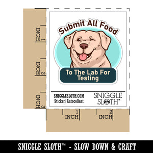 Submit All Food To Lab For Testing Labrador Retriever Dog Waterproof Vinyl Phone Tablet Laptop Water Bottle Car Window Bumper Decal Sticker Set - 5 Pack