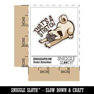 That's A Stretch Pug Dog Funny Waterproof Vinyl Phone Tablet Laptop Water Bottle Car Window Bumper Decal Sticker Set - 5 Pack
