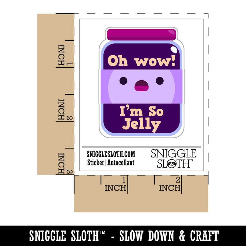 I'm Jelly Jelous Jar of Jam