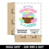 It's Not Hoarding if it's Yarn Knitting Crochet