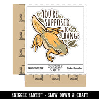 Water Bottle Sticker Set You're Supposed to Change Frog Motivation Cute Waterproof Vinyl Stickers Pack Decal, Skateboard, Laptop, Car, Window, Bumper - 5 Pack