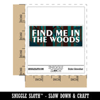 Find Me In The Woods Nature Hiking Camping Waterproof Vinyl Phone Tablet Laptop Water Bottle Car Window Bumper Decal Sticker Set - 5 Pack