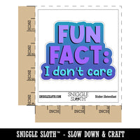 Fun Fact I Don't Care Waterproof Vinyl Phone Tablet Laptop Water Bottle Car Window Bumper Decal Sticker Set - 5 Pack