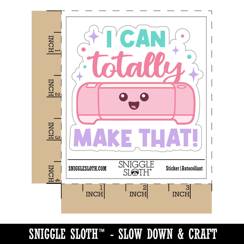 I Can Totally Make That Crafting Waterproof Vinyl Phone Tablet Laptop Water Bottle Car Window Bumper Decal Sticker Set - 5 Pack