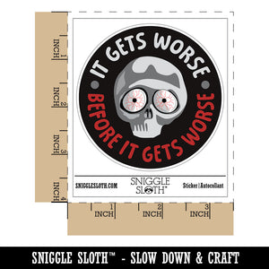 It Gets Worse Before It Gets Worse Waterproof Vinyl Phone Tablet Laptop Water Bottle Car Window Bumper Decal Sticker Set - 5 Pack