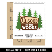 It's All Good in the Woods Waterproof Vinyl Phone Tablet Laptop Water Bottle Car Window Bumper Decal Sticker Set - 5 Pack