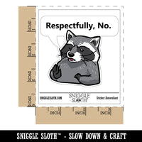 Respectfully No Disagreeing Raccoon Waterproof Vinyl Phone Tablet Laptop Water Bottle Car Window Bumper Decal Sticker Set - 5 Pack